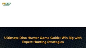 Ultimate Dino Hunter Game Guide: Win Big with Expert Hunting Strategies