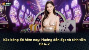 Kèo bóng đá hôm nay: Hướng dẫn đọc và tính tiền từ A-Z